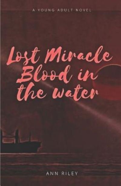 Cover for Ann Riley · Lost Miracle Blood in the Water (Pocketbok) (2018)