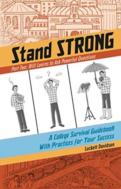 Cover for Luckett Davidson · Will Learns to Ask Powerful Questions: A College Survival Guidebook With Practices for Your Success - Stand Strong (Paperback Book) (2020)