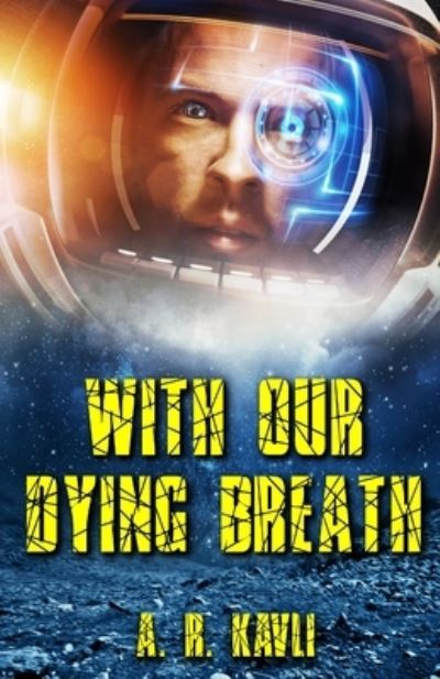 Cover for A R Kavli · With Our Dying Breath (Paperback Book) (2019)