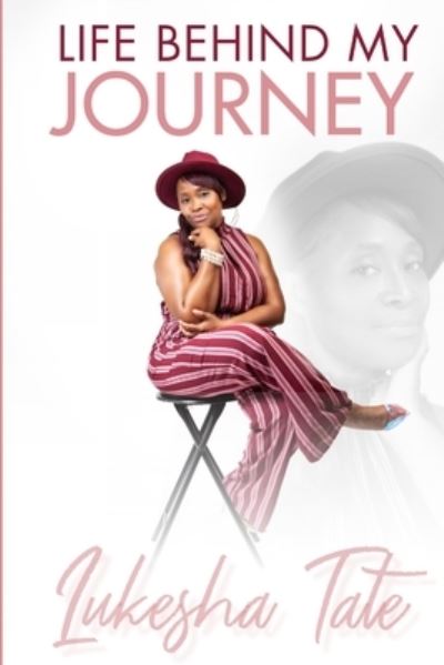 Cover for LuKesha Tate · Life Behind My Journey (Paperback Book) (2020)