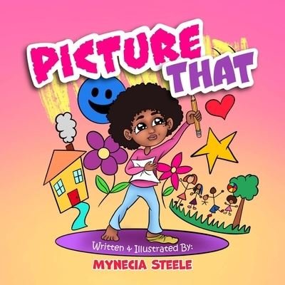 Cover for Mynecia Steele · Picture That (Paperback Book) (2022)