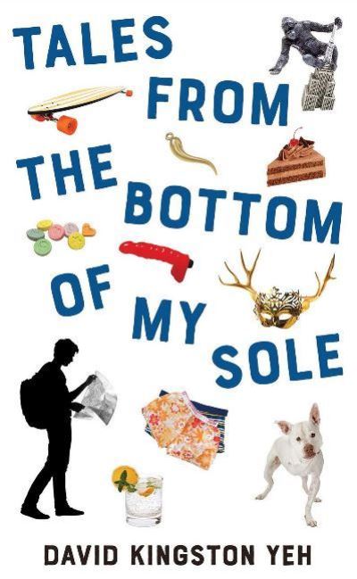 Cover for David Kingston Yeh · Tales from the Bottom of My Sole - Essential Prose Series (Paperback Book) (2020)