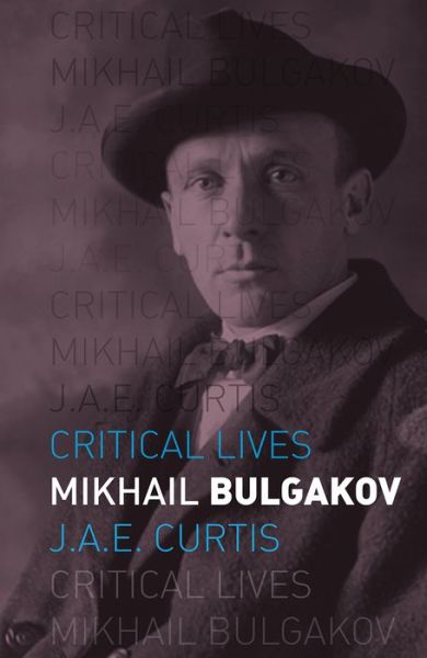 Cover for Julie Curtis · Mikhail Bulgakov - Critical Lives (Paperback Book) (2017)