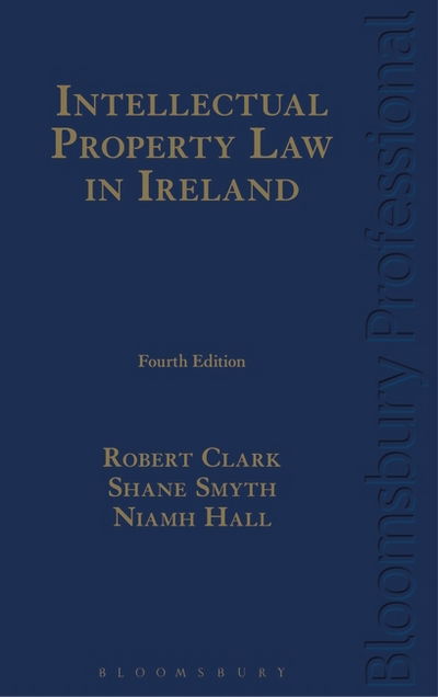 Cover for Robert Clark · Intellectual Property Law in Ireland (Hardcover Book) [4 Revised edition] (2016)