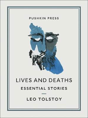 Cover for Leo Tolstoy · Lives and Deaths: Essential Stories - Pushkin Collection (Pocketbok) (2020)