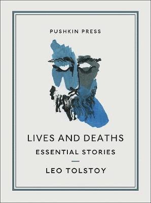 Cover for Leo Tolstoy · Lives and Deaths: Essential Stories - Pushkin Collection (Paperback Bog) (2020)