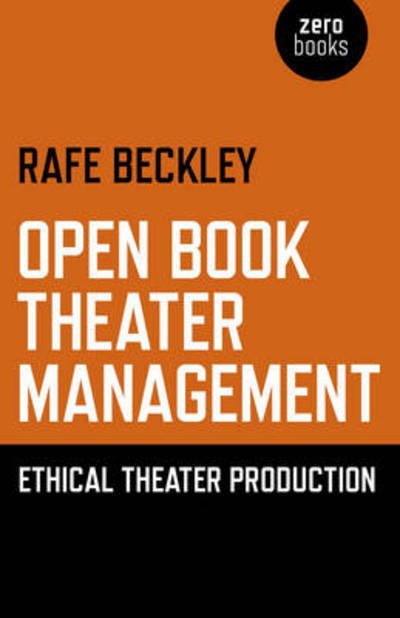 Cover for Rafe Beckley · Open Book Theater Management – Ethical Theater Production (Paperback Book) (2014)