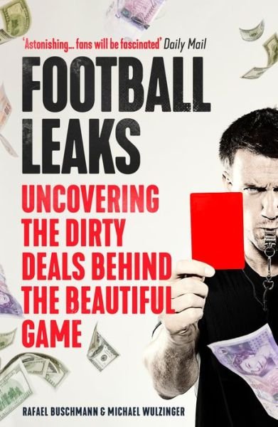 Cover for Rafael Buschmann · Football Leaks: Uncovering the Dirty Deals Behind the Beautiful Game (Paperback Bog) [Main edition] (2019)