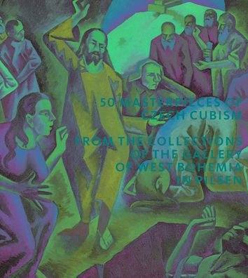 Cover for Roman Musil · 50 Masterpieces of Czech Cubism: The collections of the Gallery of West Bohemia in Pilsen (Paperback Book) (2022)