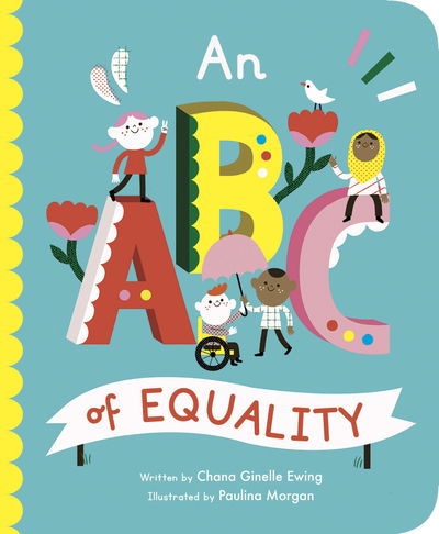 An ABC of Equality - Empowering Alphabets - Chana Ginelle Ewing - Books - Quarto Publishing PLC - 9781786037411 - September 3, 2019