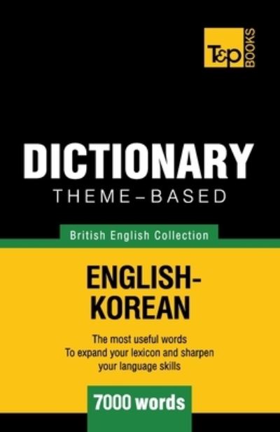 Cover for Andrey Taranov · Theme-based dictionary British English-Korean - 7000 words - British English Collection (Paperback Book) (2016)