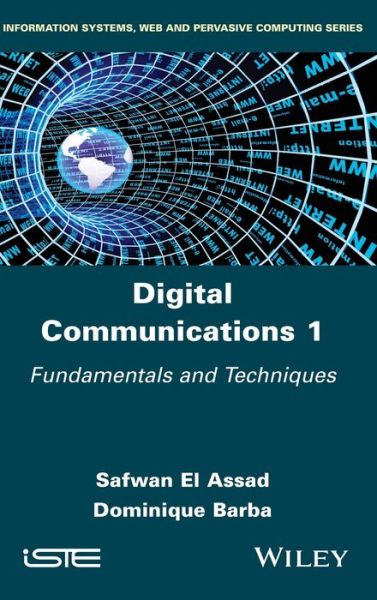 Digital Communications 1: Fundamentals and Techniques - Safwan El Assad - Books - ISTE Ltd and John Wiley & Sons Inc - 9781786305411 - December 22, 2020