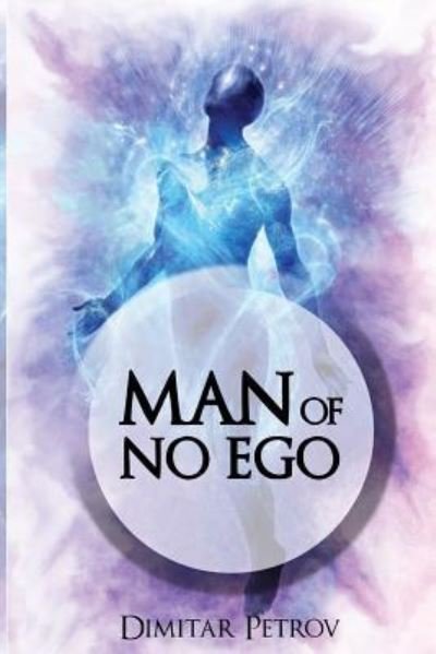 Cover for Dimitar Petrov · Man of No Ego (Paperback Book) (2019)