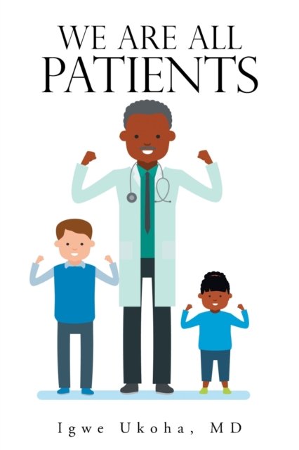 Cover for Igwe Ukoha · We Are All Patients (Book) (2020)