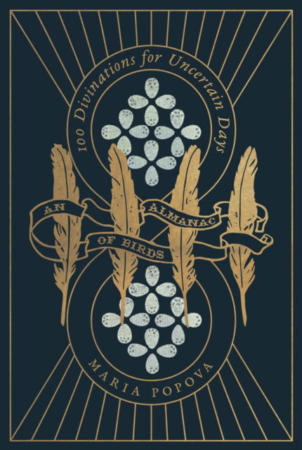 An Almanac of Birds: 100 Divinations for Uncertain Days - Maria Popova - Books - Canongate Books - 9781837265411 - August 15, 2025