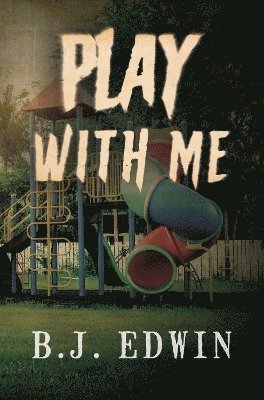Play with Me - B.J. Edwin - Livros - Pegasus Elliot Mackenzie Publishers - 9781837942411 - 26 de setembro de 2024