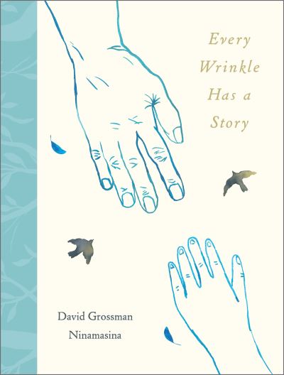 Cover for David Grossman · Every Wrinkle has a Story (Hardcover bog) (2024)