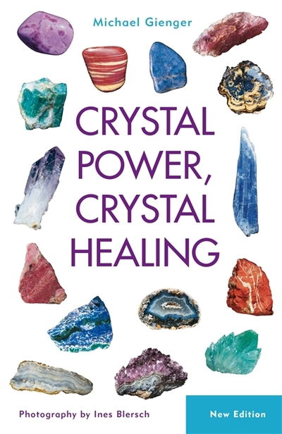 Cover for Michael Gienger · Crystal Power, Crystal Healing: the Complete Handboo (Paperback Book) (2015)