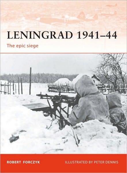 Cover for Robert Forczyk · Leningrad 1941-44: The epic siege - Campaign (Paperback Book) (2009)