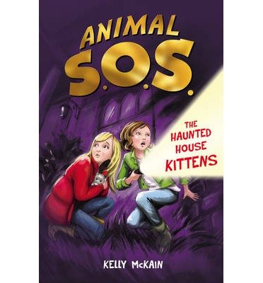 The Haunted House Kittens - Animal SOS - Kelly McKain - Bøger - Little Tiger Press Group - 9781847152411 - 2. juli 2012