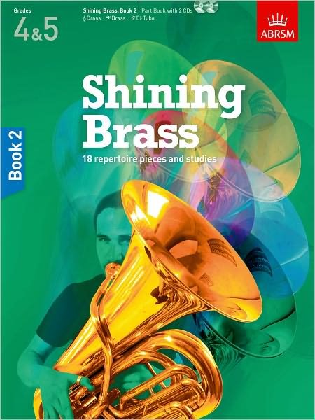 Cover for Abrsm · Shining Brass, Book 2: 18 Pieces for Brass, Grades 4 &amp; 5, with 2 CDs - Shining Brass (ABRSM) (Sheet music) (2012)