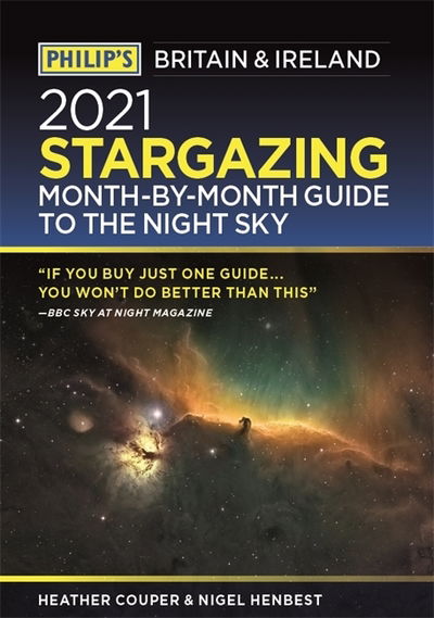 Cover for Nigel Henbest · Philip's 2021 Stargazing Month-by-Month Guide to the Night Sky in Britain &amp; Ireland - Philip's Stargazing (Paperback Book) (2020)