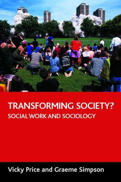 Cover for Simpson, Graeme (School of Humanities, Language and Social Sciences, University of Wolverhampton) · Transforming society?: Social work and sociology - BASW / Policy Press titles (Paperback Book) (2007)
