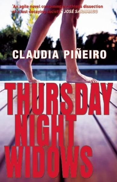 Thursday Night Widows - Claudia Pineiro - Books - Bitter Lemon Press - 9781904738411 - March 13, 2010
