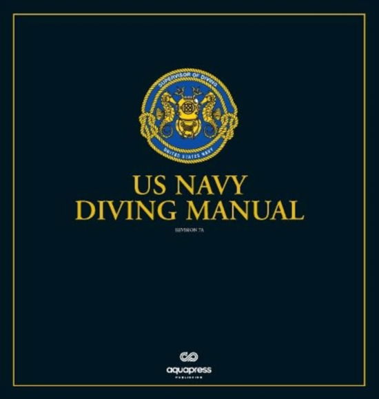 Cover for Naval Sea Systems Command · The US Navy Diving Manual: Revision 7 Change A Loose-leaf (Lösa papper) [7 Enhanced edition] (2023)