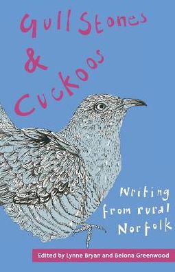 Cover for Lynne Bryan · Gull Stones and Cuckoos: Writing from Rural Norfolk (Paperback Book) (2016)