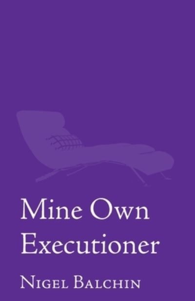 Cover for Nigel Marlin Balchin · Mine Own Executioner (Paperback Book) (2023)