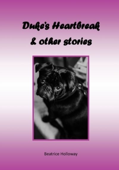 Duke's Heartbreak and Other Stories - Beatrice Holloway - Books - TSL Publications - 9781915660411 - February 22, 2023