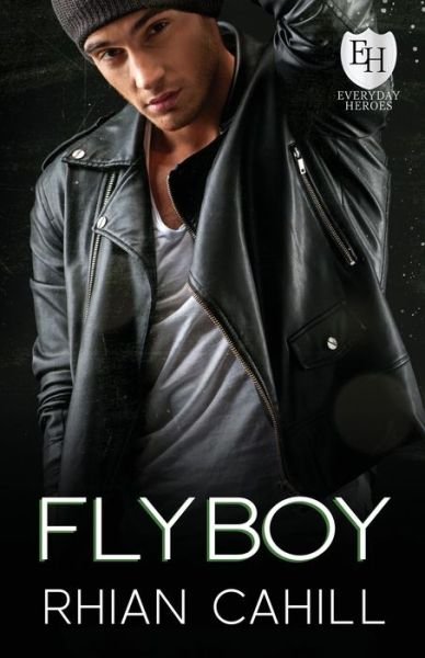 Cover for Rhian Cahill · Flyboy An Everyday Heroes World Novel (Pocketbok) (2021)