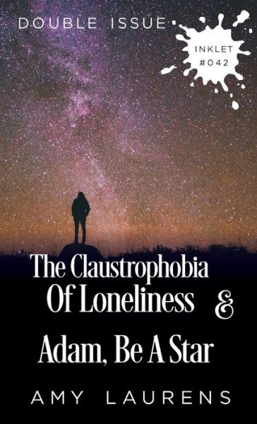 Cover for Amy Laurens · The Claustrophobia of Loneliness and Adam, Be A Star (Paperback Book) (2020)