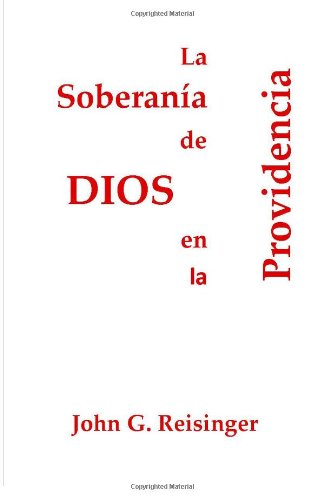 Cover for Mr. John G. Reisinger · La Soberanía De Dios en La Providencia (Paperback Book) [Spanish edition] (2012)