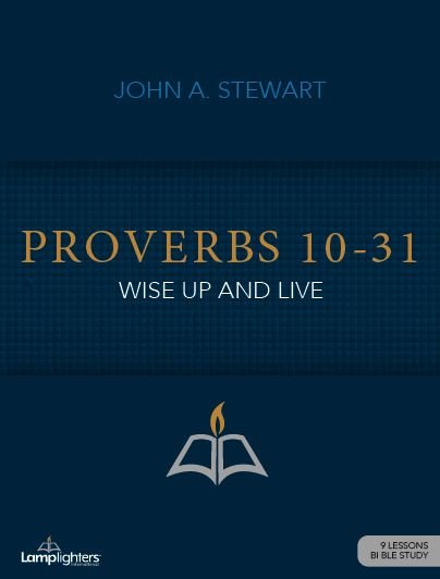 Proverbs 10-13 - John Stewart - Livres - Lamplighters International - 9781931372411 - 15 octobre 2018