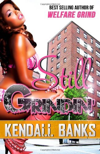 Cover for Kendall Banks · Still Grindin' (Pt2-welfare Grind Series) (Volume 3) (Paperback Bog) (2012)