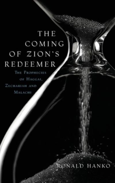 Cover for Ronald Hanko · The Coming of Zion's Redeemer: The Prophecies of Haggai, Zechariah and Malachi (Hardcover Book) (2014)