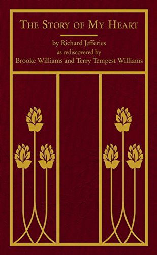 Cover for Brooke Williams · The Story of My Heart: As Rediscovered by Brooke Williams and Terry Tempest Williams (Hardcover Book) (2014)