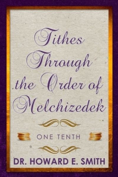 Cover for Howard E Smith · Tithes Through the Order of Melchizedek (Pocketbok) (2017)