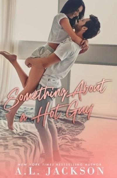 Cover for A L Jackson · Something About a Hot Guy (Paperback Book) (2019)