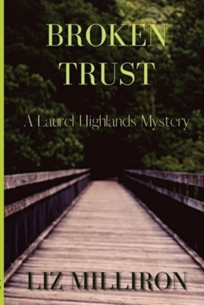 Cover for Liz Milliron · Broken Trust: A Laurel Highlands Mystery - A Laurel Highlands Mystery (Pocketbok) (2020)