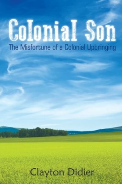 Cover for Clayton Didier · Colonial Son (Paperback Book) (2020)