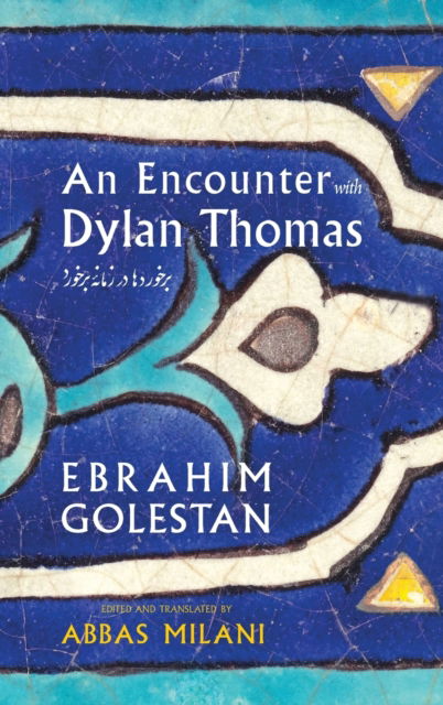 Cover for Abbas Milani · An Encounter with Dylan Thomas (Hardcover Book) (2022)