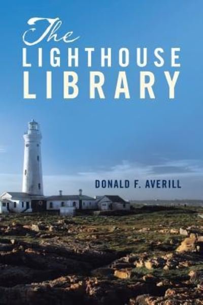 Cover for Donald F Averill · The Lighthouse Library (Paperback Book) (2019)
