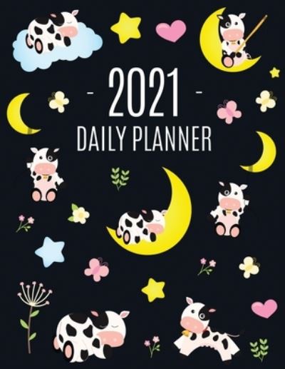 Cover for Happy Oak Tree Journals · Cow Planner 2021: Cute 2021 Daily Organizer: January - December (with Monthly Spread) For School, Work, Appointments, Meetings &amp; Goals Large Funny Pretty Farm Animal Year Agenda Beautiful Blue Yellow Pink Weekly Scheduler with Calf, Moon &amp; Hearts (Paperback Book) (2020)