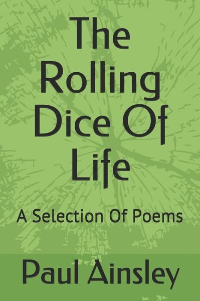 Cover for Paul Ainsley · The Rolling Dice Of Life (Paperback Book) (2017)