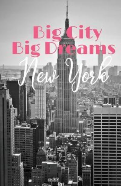 Big City Big Dreams New York Dot Grid Notebook - True North - Books - Createspace Independent Publishing Platf - 9781976063411 - September 4, 2017