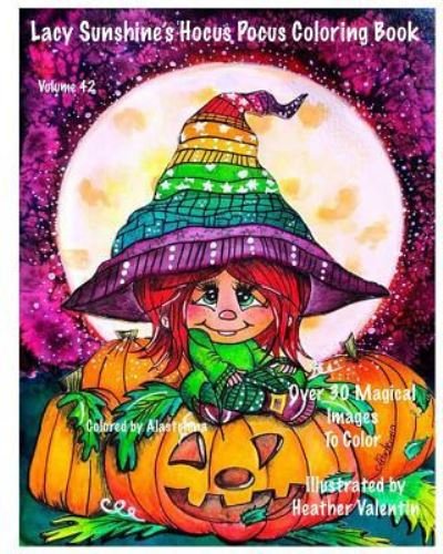 Lacy Sunshine's Hocus Pocus Coloring Book - Heather Valentin - Böcker - Createspace Independent Publishing Platf - 9781976188411 - 1 augusti 2017