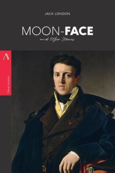 Moon-Face - Jack London - Books - Createspace Independent Publishing Platf - 9781979231411 - October 27, 2017